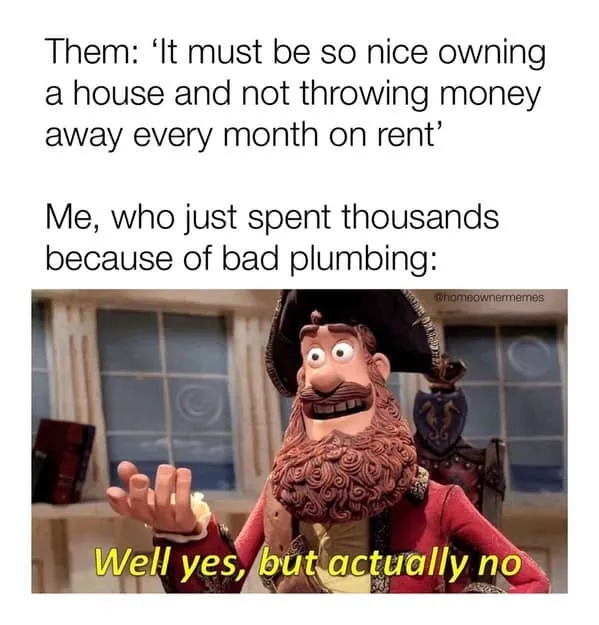 40 Homeowner Memes You Will Read While Googling How Much Is A Plumber